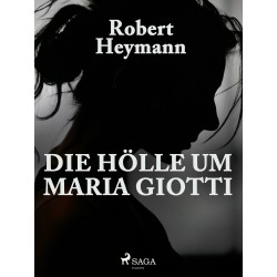 Die Hölle um Maria Giotti