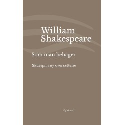 Som man behager: Skuespil i ny oversættelse