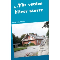 Når verden bliver større: fortællinger fra Bjerget Efterskole