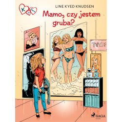 K jak Klara 14 - Mamo, czy jestem gruba?