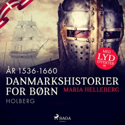 Danmarkshistorier for børn (22) (år 1536-1660) - Holberg