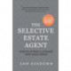 The Selective Estate Agent: How to attract and convert high value homes