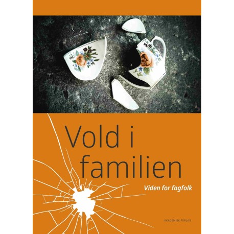 Vold i familien: Viden og indsatser