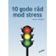 10 gode råd mod stress