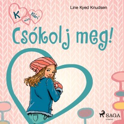 K, mint Klári 3. – Csókolj meg!