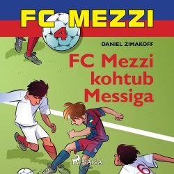 FC Mezzi 4: FC Mezzi kohtub Messiga