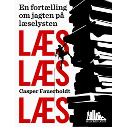Læs, læs, læs – en fortælling om jagten på læselysten