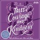Disney Prinzessin: Tales of Courage and Kindness - 14 Heldinnen mit Mut und Herz