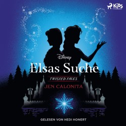Disney Twisted Tales: Elsas Suche: Was wäre, wenn Elsa und Anna sich nie kennengelernt hätten?