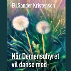 Når Demensuhyret vil danse med: Guide til pårørende