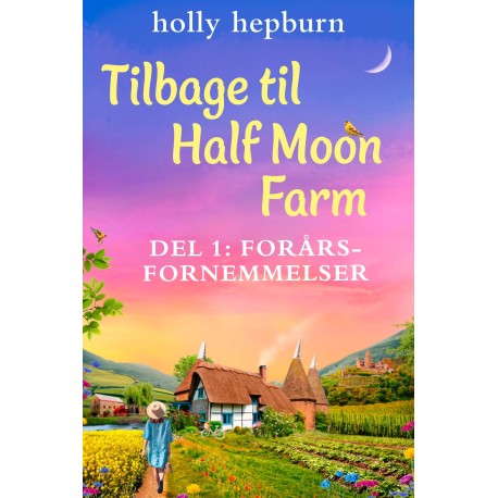 Tilbage til Half Moon Farm 1: Forårsfornemmelser