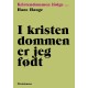 I kristendommen er jeg født: Kristendommen ifølge