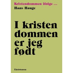 I kristendommen er jeg født: Kristendommen ifølge