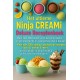 Het ultieme Ninja CREAMi Deluxe Receptenboek – meer dan 200 ideeën voor bevroren lekkernijen met de 10-in-1 ijsmachine met 3 bakken: Meer dan 200 creatieve, alcoholvrije recepten voor ijs, sorbet & meer – gezond, lekker en kindvriendelijk – perfect