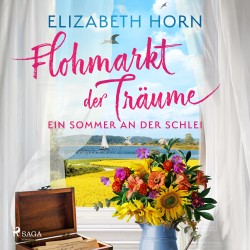 Flohmarkt der Träume – Ein Sommer an der Schlei: Ein sommerlicher Wohlfühl-Liebesroman an der traumhaften Schlei 
