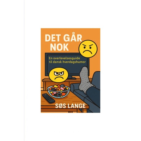 Det går nok: En overlevelsesguide til dansk hverdagshumor
