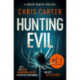 Hunting Evil: The CHILLING thriller from the Sunday Times bestselling author
