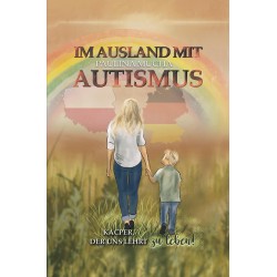 Im Ausland mit Autismus Kacper, der uns lehrt, zu leben: Ein Weg zwischen Herausforderungen, Liebe und leisen Siegen