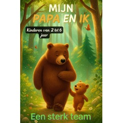 Mijn papa en ik – Een sterk team: Voor kinderen van 2 tot 6 jaar