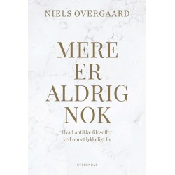 Mere er aldrig nok: Hvad antikke filosoffer ved om et lykkeligt liv