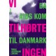Vi tilhørte ingen: Da aids kom til Danmark. Et vidnesbyrd