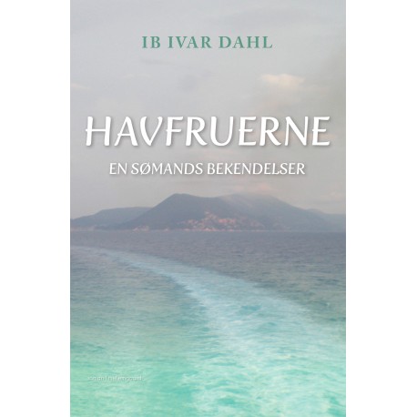 HAVFRUERNE: En sømands bekendelser