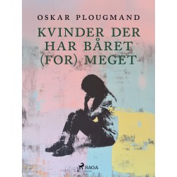 Kvinder der har båret (for) meget