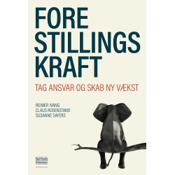 Forestillingskraft: Tag ansvar og skab ny vækst