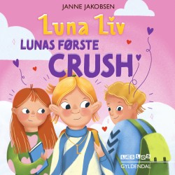 Luna Liv Lunas første crush