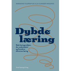 Dybdelæring: Skab læringsmiljøer, der understøtter og forankrer elevernes læring