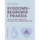 Sygdomsbegreber i praksis. Det kliniske arbejdes filosofi og videnskabsteori