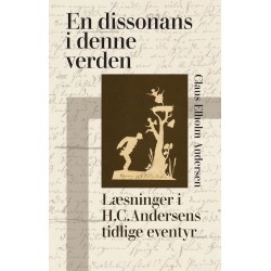 En dissonans i denne verden: Læsninger i H.C. Andersens tidlige eventyr