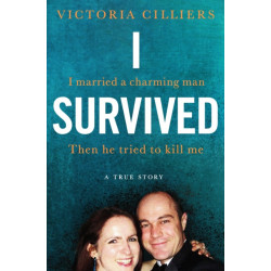 I Survived: I married a charming man. Then he tried to kill me. A true story.