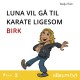 Luna vil gå til karate lige som Birk – 3