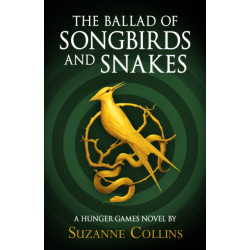 The Ballad of Songbirds and Snakes (A Hunger Games Novel)