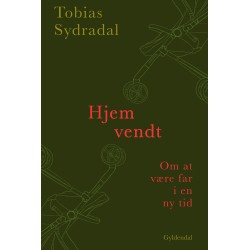 Hjemvendt: Om at være far i en ny tid