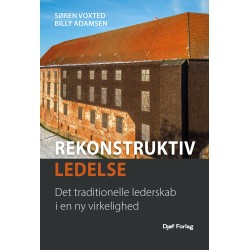 Rekonstruktiv ledelse: – Det traditionelle lederskab i en ny virkelighed