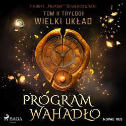 Program Wahadło. Tom II trylogii Wielki układ