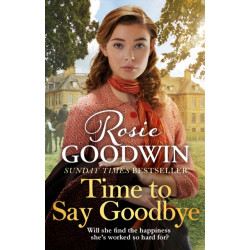 Time to Say Goodbye: The heartfelt and cosy saga from Sunday Times bestselling author of The Winter Promise