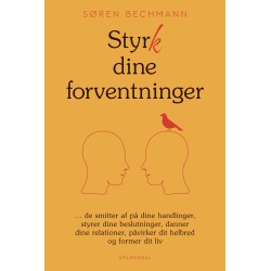 Styrk dine forventninger: …de smitter af på dine handlinger, styrer dine beslutninger, danner dine relationer, påvirker dit helbred og former dit liv