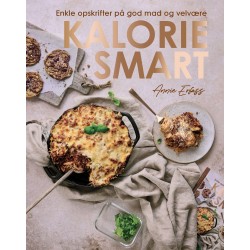 Kaloriesmart: Enkle opskrifter på god mad og velvære