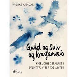 Guld og Sølv og Kragenæb – kærlighedsparret i eventyr, viser og myter