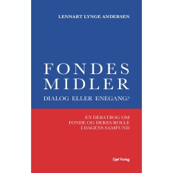 Fondes midler: dialog eller enegang? En debatbog om fonde og deres rolle i dagens samfund