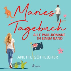 Maries Tagebuch: Alle Paul–Romane in einem Band: Wer ist eigentlich Paul? / Sind sie nicht alle ein
