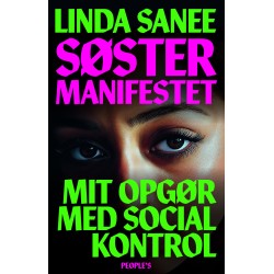 Søstermanifestet: Mit opgør med social kontrol
