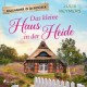 Das kleine Haus in der Heide: Roman| Willkommen in Bienenbeek, Band 1 – Cosy Romance aus der Lüneburger Heide zum Wohlfühlen