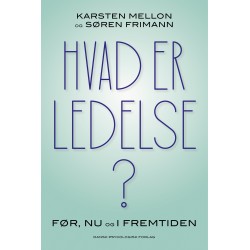 Hvad er ledelse?: Før, nu og i fremtiden