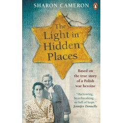 The Light in Hidden Places: Based on the true story of war heroine Stefania Podgorska