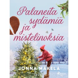 Palaneita sydämiä ja mistelinoksia: Joulunovelleja
