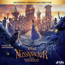 Der Nussknacker und die vier Reiche: Das Original Hörbuch zum Disney Film